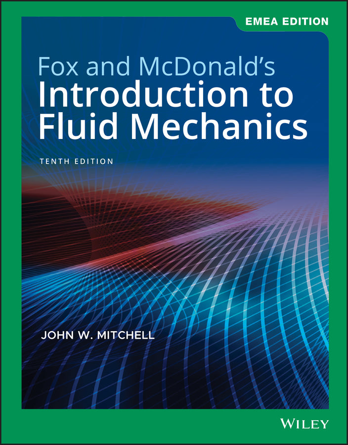 Fox and McDonald?s Introduction to Fluid Mechanics  10th Edition EMEA Edition (Paperback / softback) 9781119665953