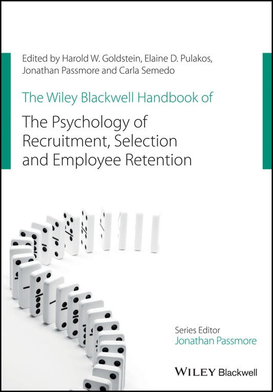 The Wiley Blackwell Handbook of the Psychology of Recruitment, Selection and Employee Retention (Paperback / softback) 9781119673644