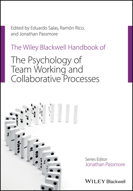 The Wiley Blackwell Handbook of the Psychology of Team Working and Collaborative Processes (Paperback / softback) 9781119673705