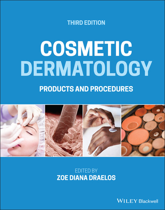 Cosmetic Dermatology: Products and Procedures, Thi rd Edition (Hardback) 9781119676836