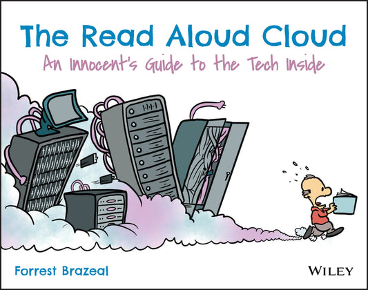 The Read Aloud Cloud – An Innocent?s Guide to the Tech Inside (Paperback / softback) 9781119677628