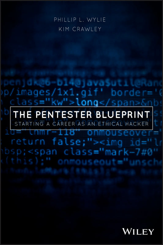 The Pentester BluePrint – Starting a Career as an Ethical Hacker (Paperback / softback) 9781119684305