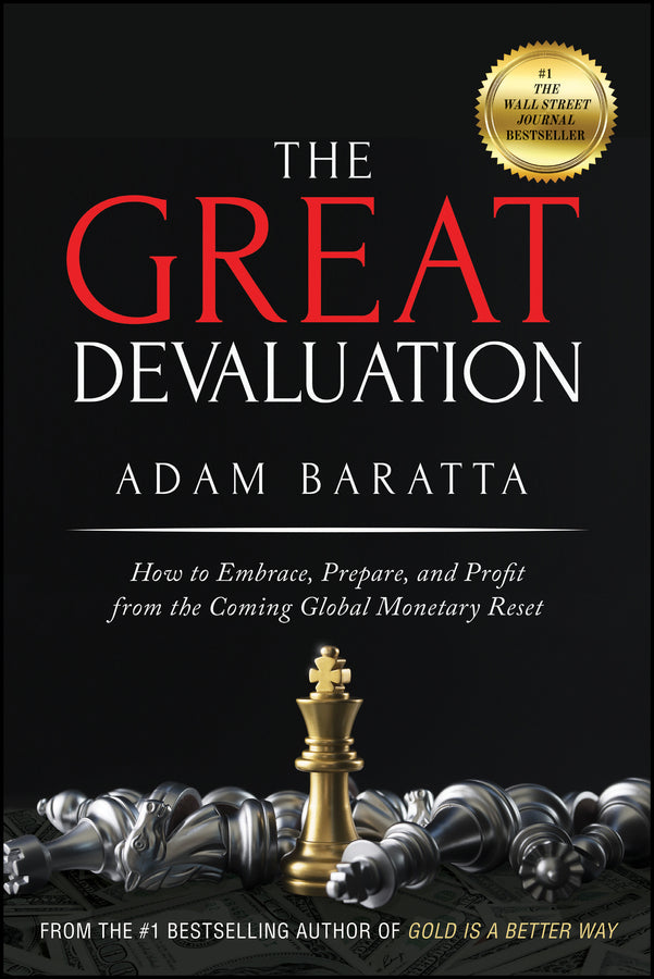 The Great Devaluation; How to Embrace, Prepare, and Profit from the Coming Global Monetary Reset (Hardback) 9781119691464