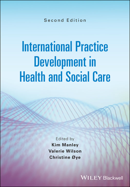 International Practice Development in Health and Social Care 2e (Paperback / softback) 9781119698357