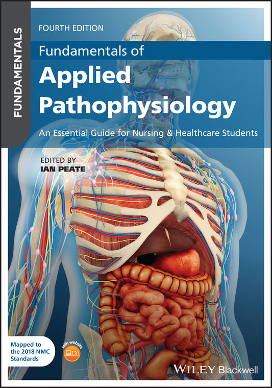 Fundamentals of Applied Pathophysiology: An Essent ial Guide for Nursing & Healthcare Students 4e (Paperback / softback) 9781119699491