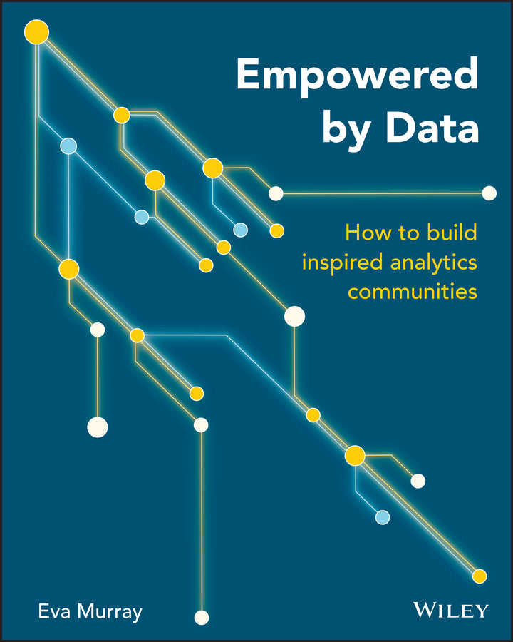 Empowered by Data: How to Build Inspired Analytics Communities (Paperback / softback) 9781119705659