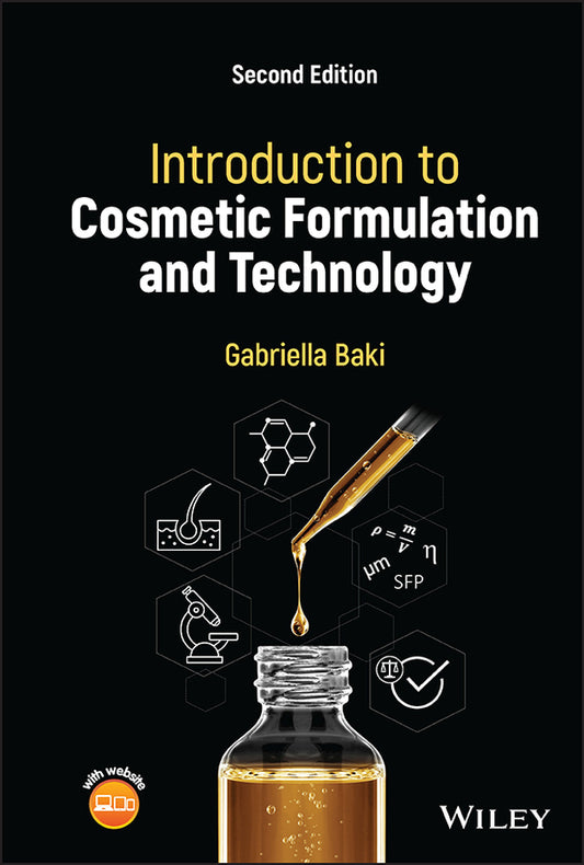 Introduction to Cosmetic Formulation and Technolog y, Second Edition (Hardback) 9781119709770