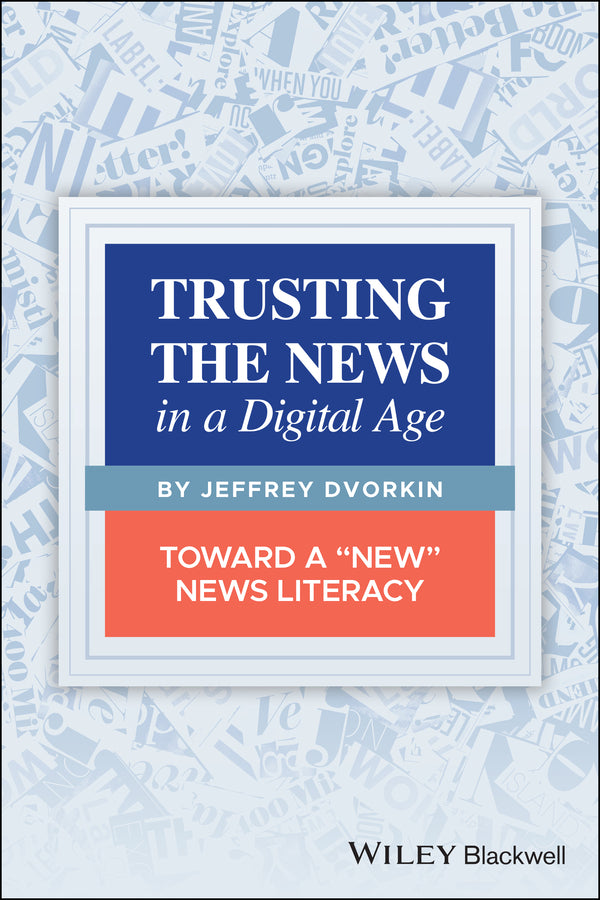 Trusting the News in a Digital Age: Toward a "New"  News Literacy (Paperback / softback) 9781119714293