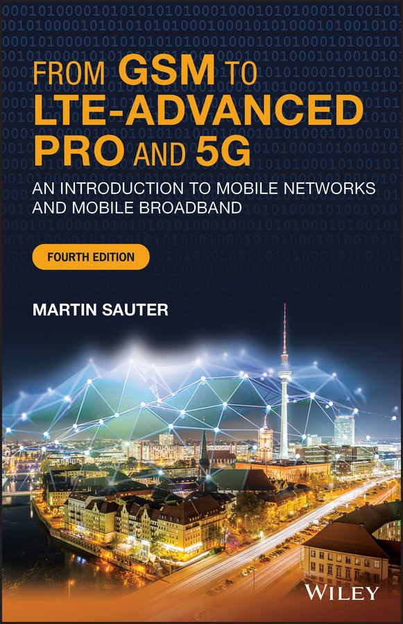 From GSM to LTE–Advanced Pro and 5G – An Introduction to Mobile Networks and Mobile Broadband 4th Edition (Hardback) 9781119714675