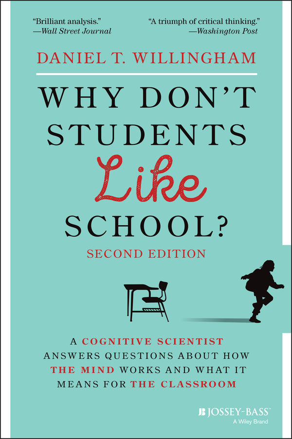 Why Don?t Students Like School?; A Cognitive Scientist Answers Questions About How the Mind Works and What It Means for the Classroom (Paperback / softback) 9781119715665