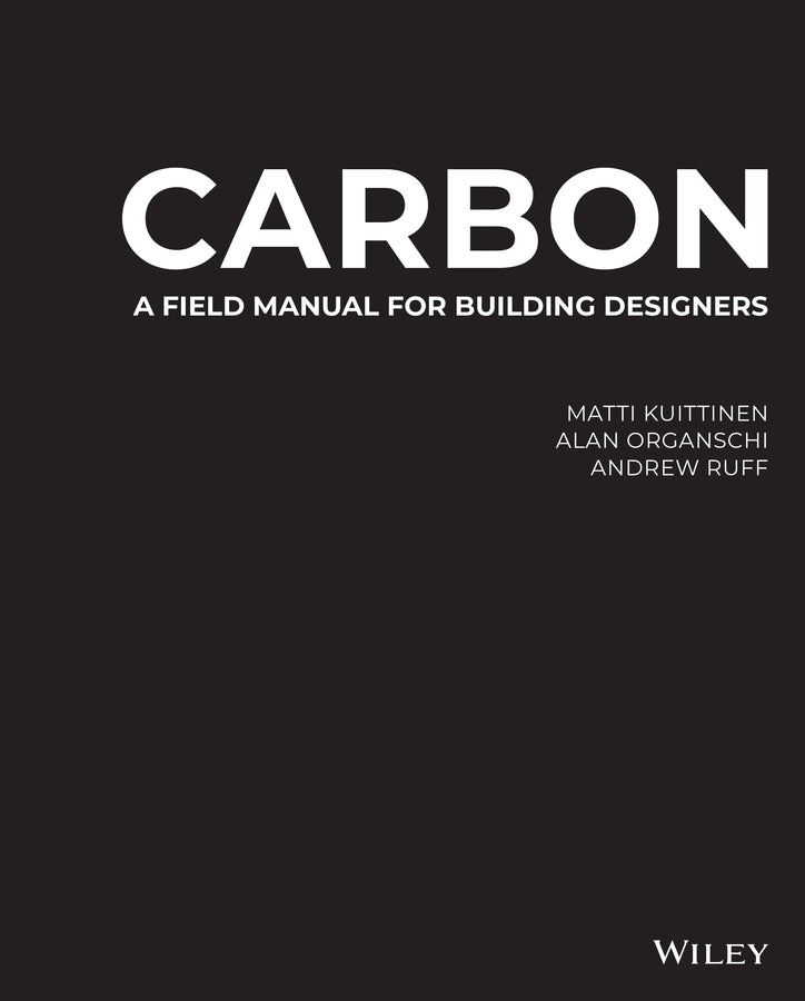 Carbon – A Field Manual for Building Designers (Hardback) 9781119720768