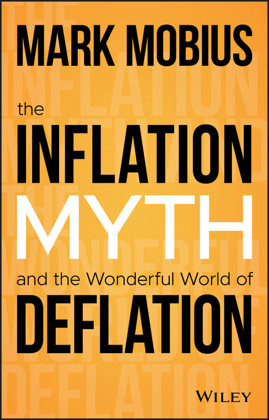 The Inflation Myth and the Wonderful World of Deflation (Hardback) 9781119741428