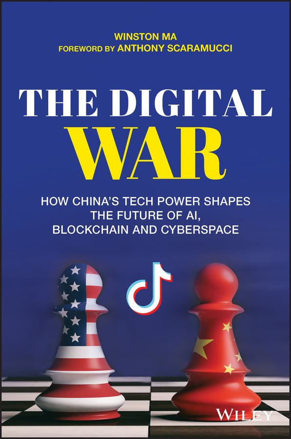 The Digital War – How China?s Tech Power Shapes the Future of AI, Blockchain and Cyberspace (Paperback / softback) 9781119748915