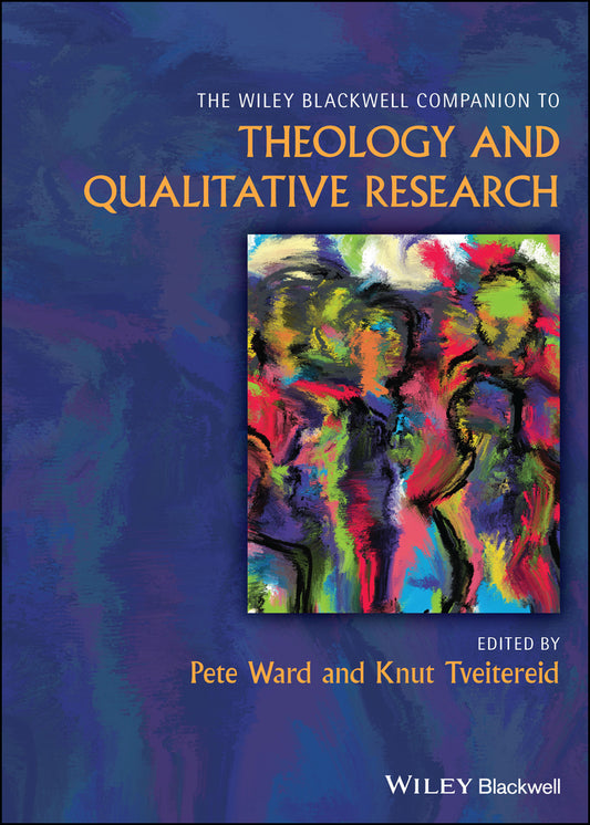 The Wiley Blackwell Companion to Theology and Qualitative Research (Hardback) 9781119756897