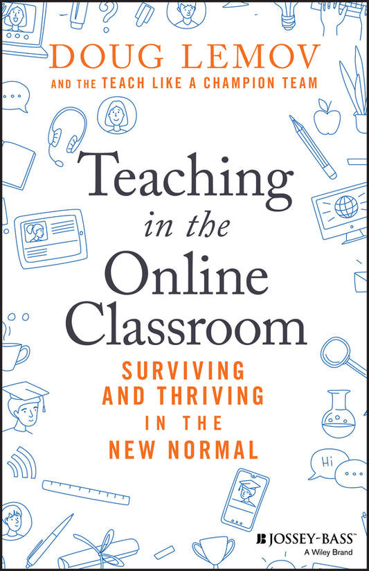 Teaching in the Online Classroom; Surviving and Thriving in the New Normal (Paperback / softback) 9781119762935