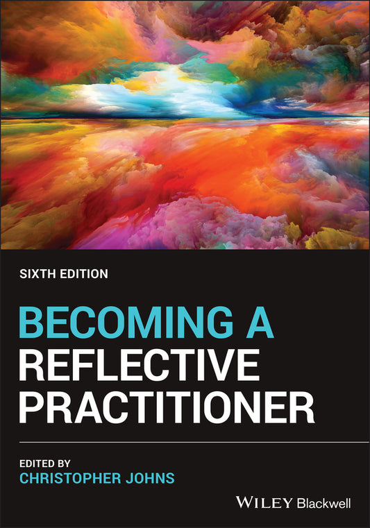 Becoming a Reflective Practitioner, 6th Edition (Paperback / softback) 9781119764748