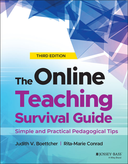 The Online Teaching Survival Guide – Simple and Practical Pedagogical Tips, Third Edition (Paperback / softback) 9781119765004