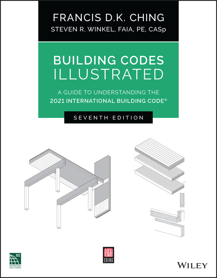 Building Codes Illustrated – A Guide to Understading the 2021 International Building Code,  Seventh Edition (Paperback / softback) 9781119772408