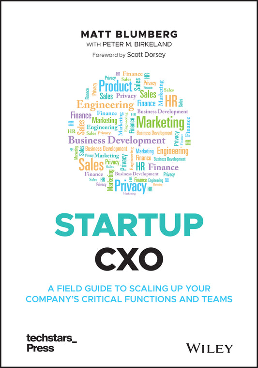 Startup CXO – A Field Guide to Scaling Up Your Company?s Critical Functions and Teams (Hardback) 9781119772576