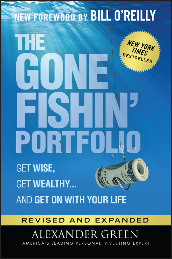 The Gone Fishin? Portfolio – Get Wise, Get Wealthy ...and Get on With Your Life, Second Edition (Hardback) 9781119795049