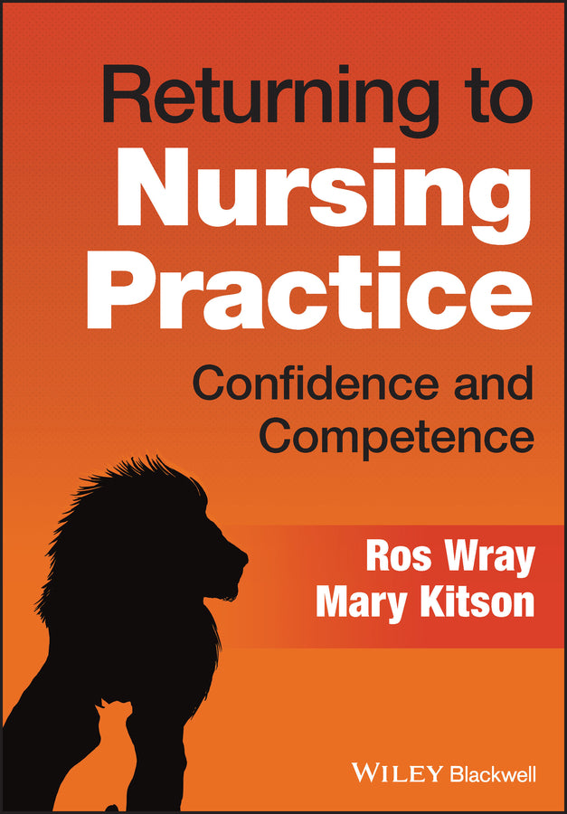 Returning to Nursing Practice – Confidence and Competence (Paperback / softback) 9781119795872