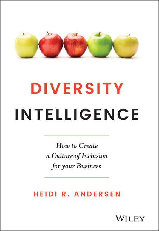 Diversity Intelligence; How to Create a Culture of Inclusion for your Business (Hardback) 9781119798880