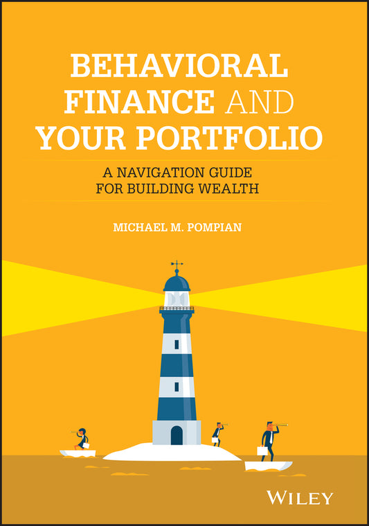 Behavioral Finance and Your Portfolio – A Navigation Guide for Building Wealth (Hardback) 9781119801610