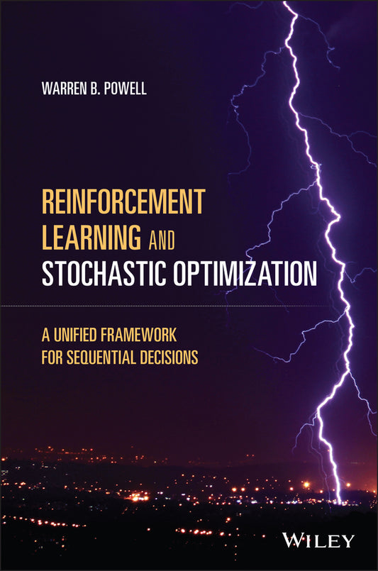 Reinforcement Learning and Stochastic Optimization : A Unified Framework for Sequential Decisions (Hardback) 9781119815037