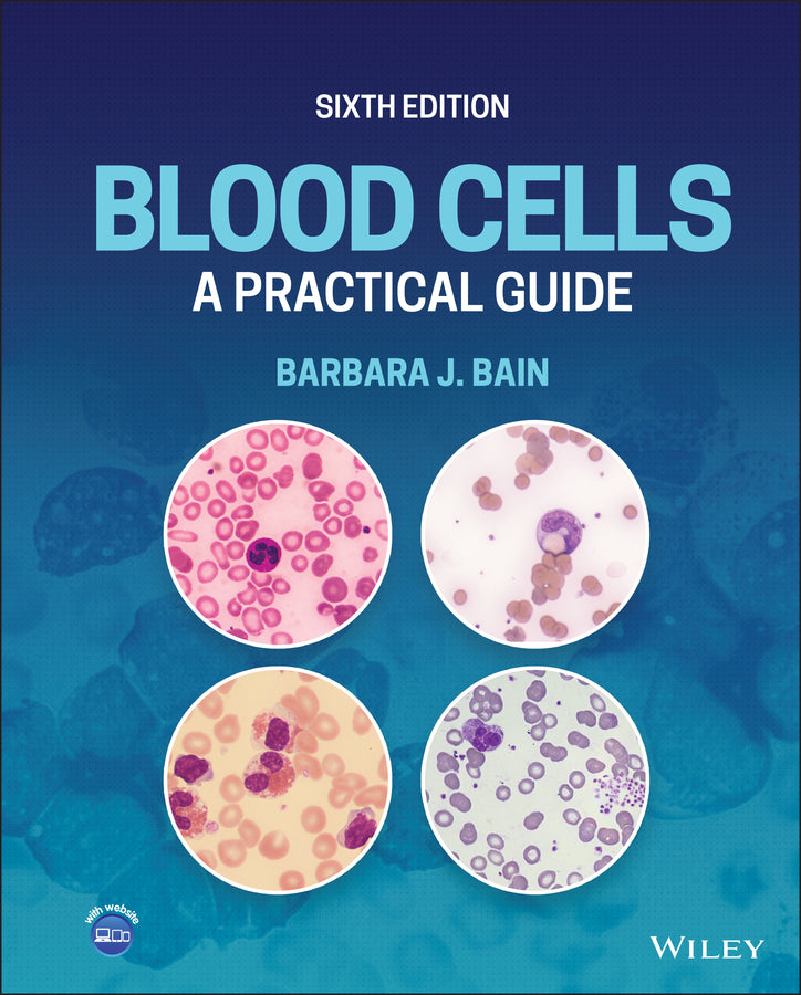 Blood Cells: A Practical Guide, Sixth Edition (Hardback) 9781119820277