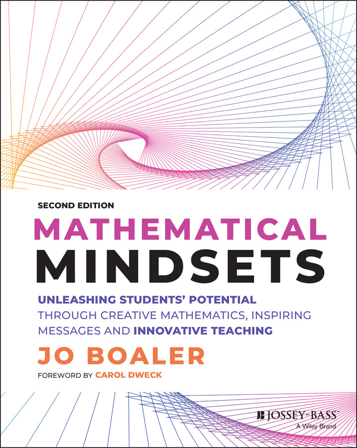 Mathematical Mindsets: Unleashing Students? Potent ial through Creative Mathematics, Inspiring Messag es and Innovative Teaching, Second Edition (Paperback / softback) 9781119823063