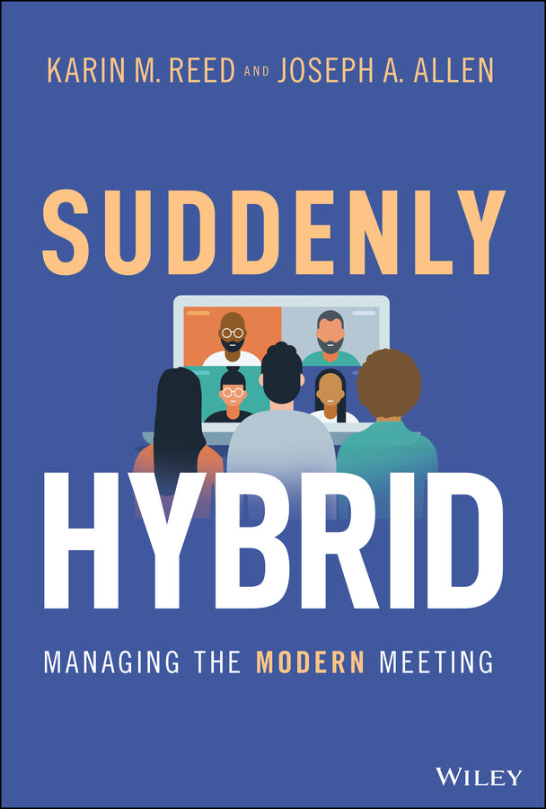 Suddenly Hybrid – Managing the Modern Meeting (Hardback) 9781119831082