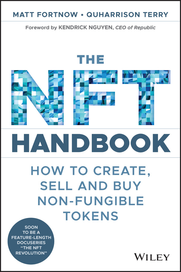 The NFT Handbook – How to Create, Sell and Buy Non –Fungible Tokens (Paperback / softback) 9781119838388