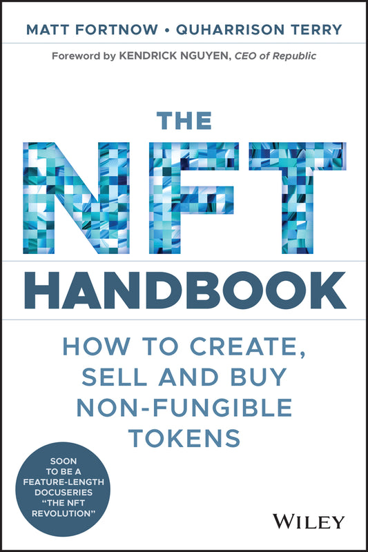 The NFT Handbook – How to Create, Sell and Buy Non –Fungible Tokens (Paperback / softback) 9781119838388