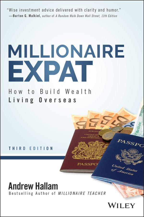 Millionaire Expat – How To Build Wealth Living Overseas, Third Edition (Paperback / softback) 9781119840107