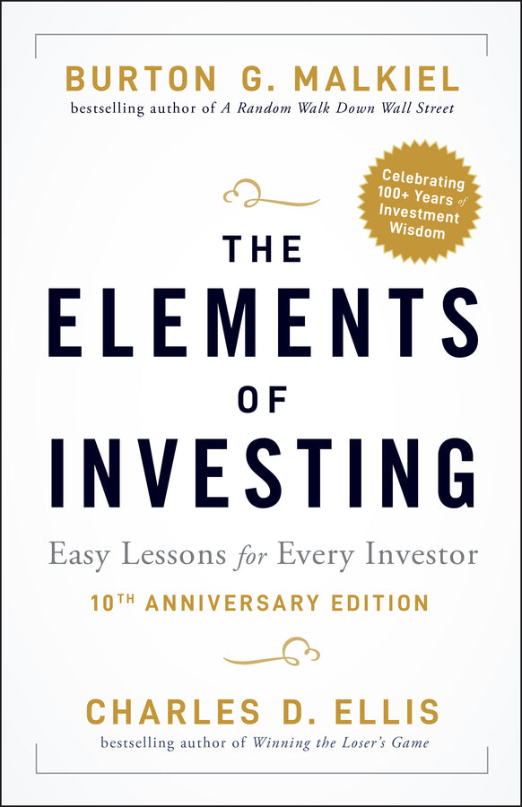 The Elements of Investing, 10th Anniversary Edition – Easy Lessons for Every Investor (Paperback / softback) 9781119851417