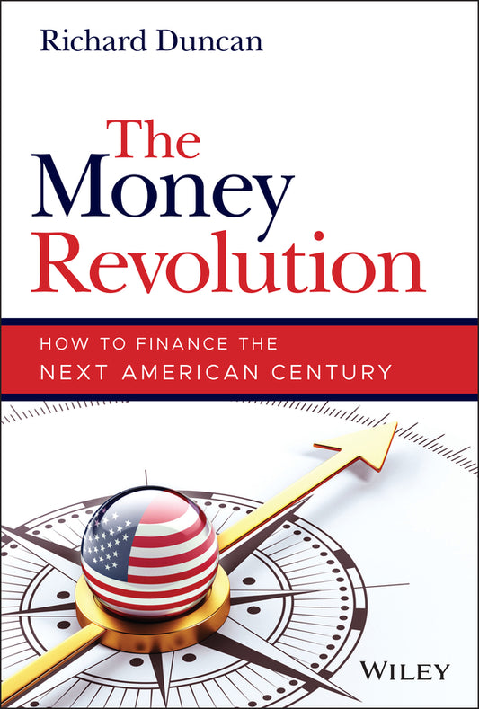 The Money Revolution – How to Finance the Next American Century (Hardback) 9781119856269