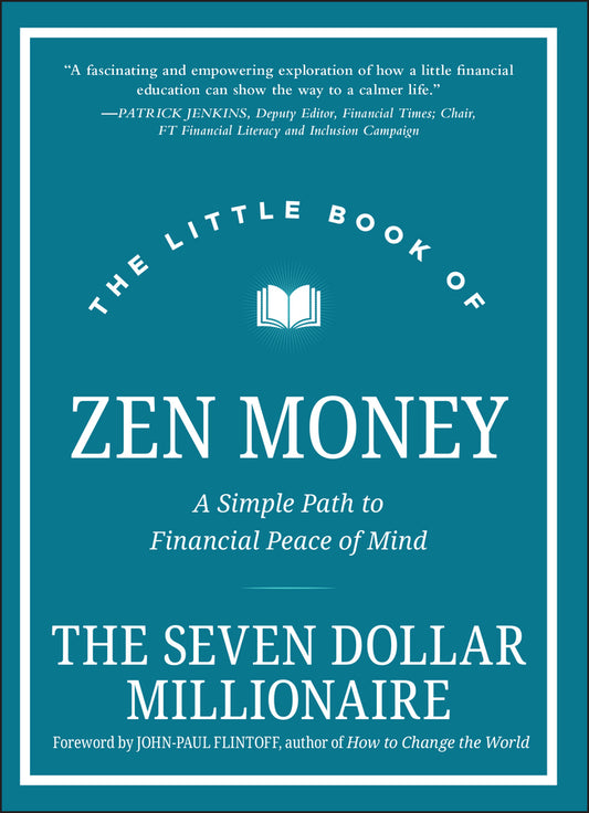 The Little Book of Zen Money – A Simple Path to Financial Peace of Mind (Hardback) 9781119859673