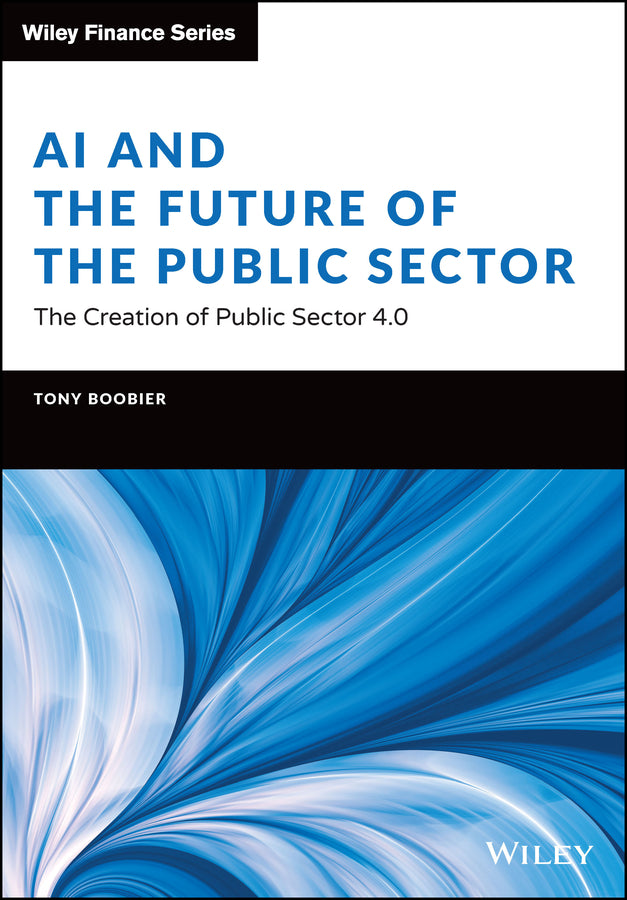 AI and the Future of the Public Sector – The Creation of Public Sector 4.0 (Hardback) 9781119868101