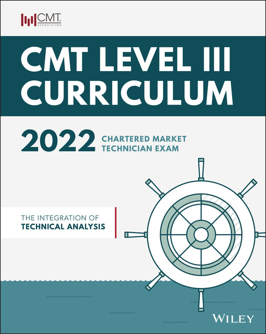 CMT Curriculum Level III 2022 – The Integration of Technical Analysis (Paperback / softback) 9781119871736