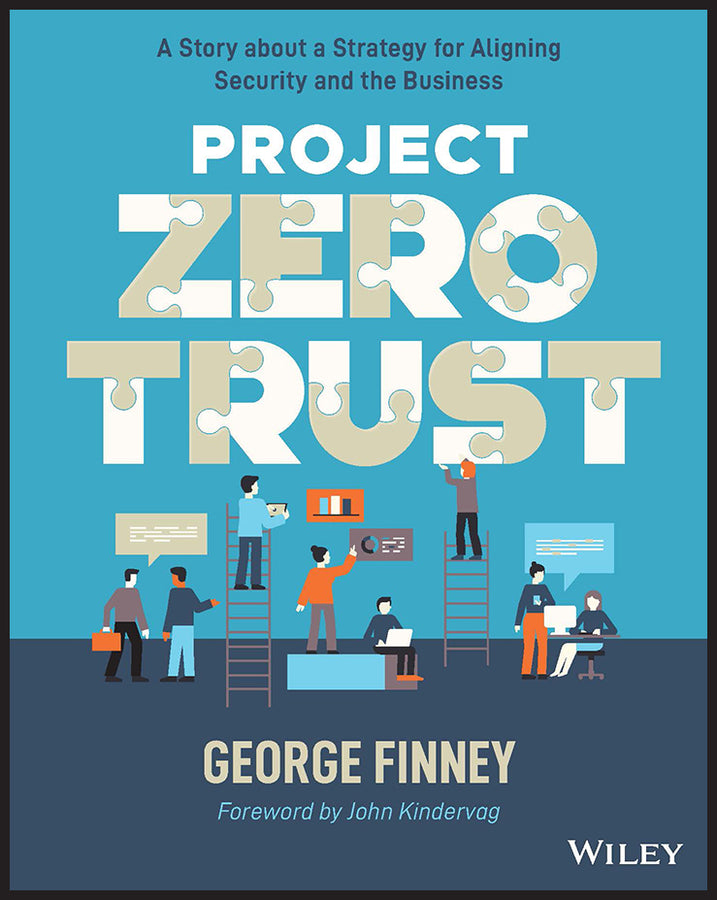 Project Zero Trust – A Story about a Strategy for Aligning Security and the Business (Paperback / softback) 9781119884842