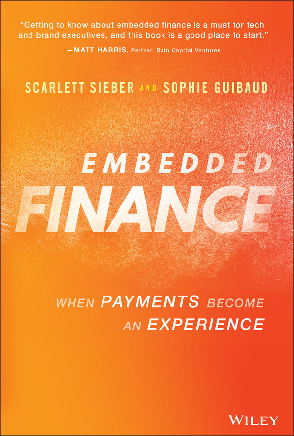 Embedded Finance: When Payments Become An Experience (Hardback) 9781119891055