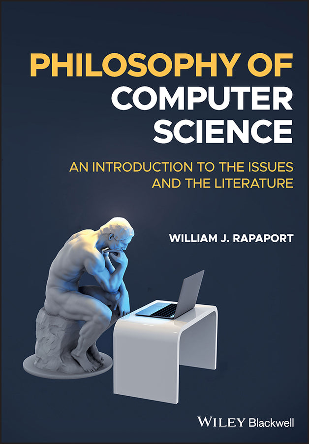 Philosophy of Computer Science – An Introduction to the Issues and the Literature (Paperback / softback) 9781119891901