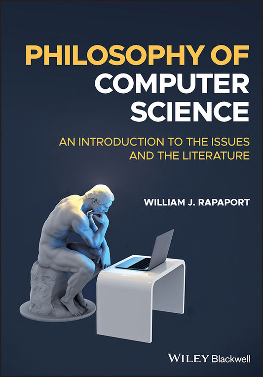 Philosophy of Computer Science – An Introduction to the Issues and the Literature (Paperback / softback) 9781119891901
