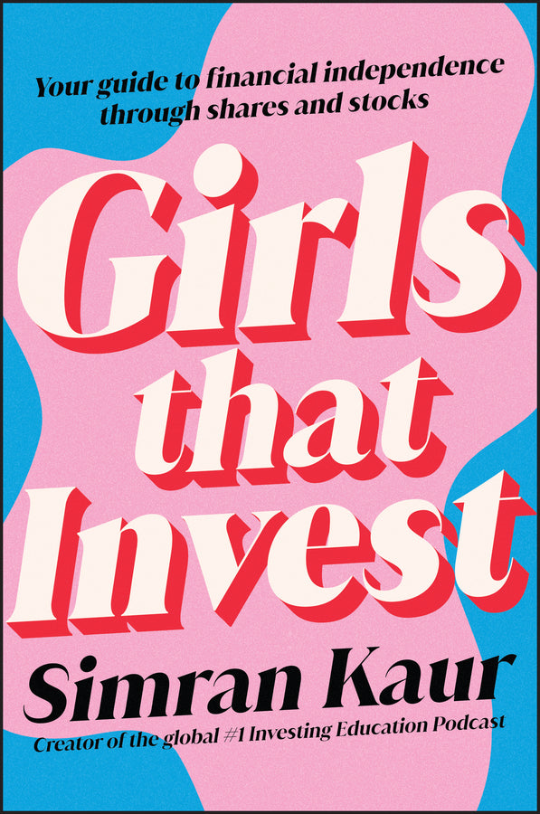 Girls That Invest: Your Guide to Financial Independence through Shares and Stocks (Paperback / softback) 9781119893783