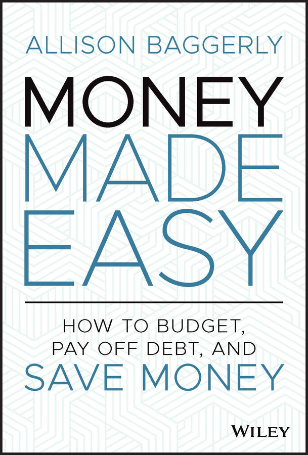 Money Made Easy – How to Budget, Pay Off Debt, and  Save Money (Hardback) 9781119894964