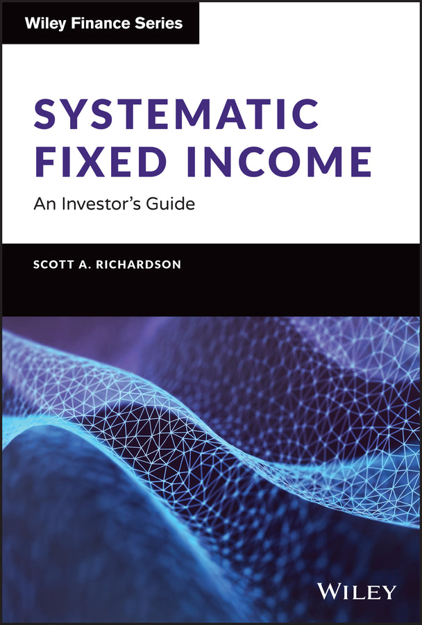 Systematic Fixed Income: An Investor?s Guide (Hardback) 9781119900139