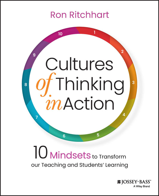 Cultures of Thinking in Action: 10 Mindsets to Tra nsform our Teaching and Students’ Learning (Paperback / softback) 9781119901068