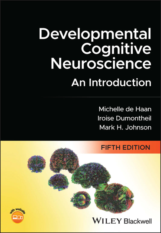 Developmental Cognitive Neuroscience – An Introduc tion, 5e (Paperback / softback) 9781119904694