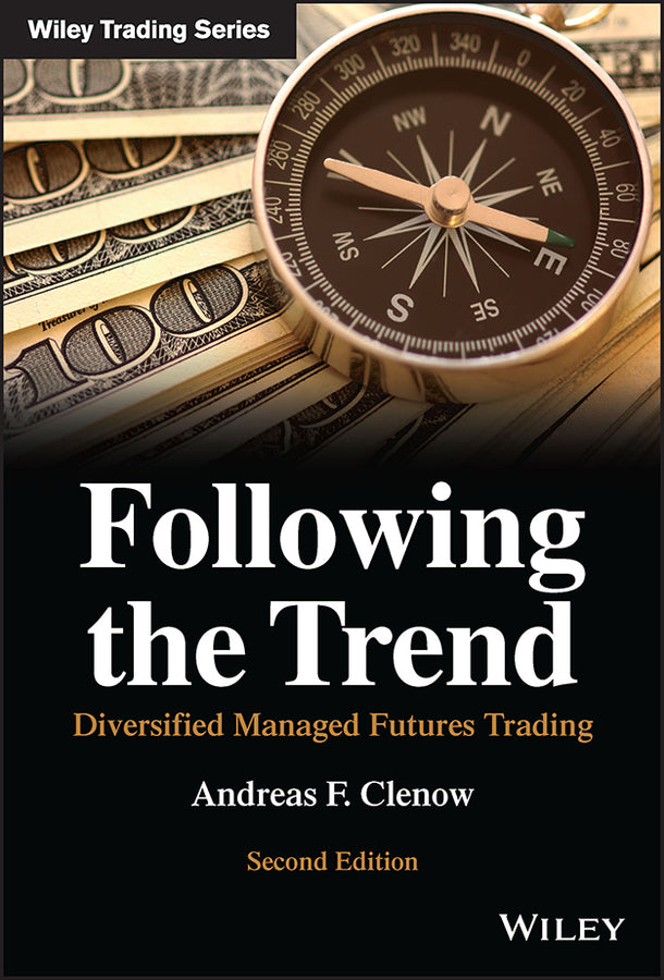 Following the Trend – Diversified Managed Futures Trading, Second Edition (Hardback) 9781119908982