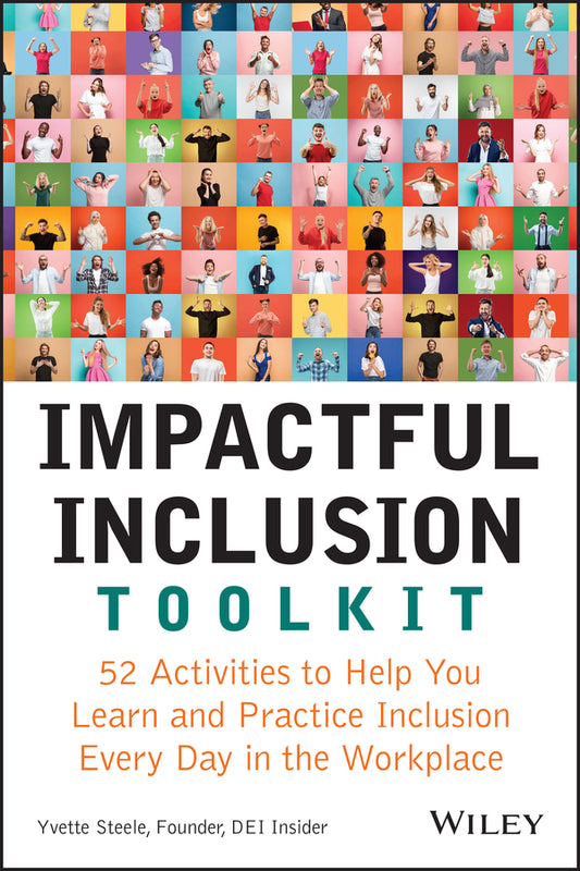 Impactful Inclusion Toolkit – 52 Activities to  Help You Learn and Practice Inclusion Every Day  in the Workplace (Paperback / softback) 9781119930204